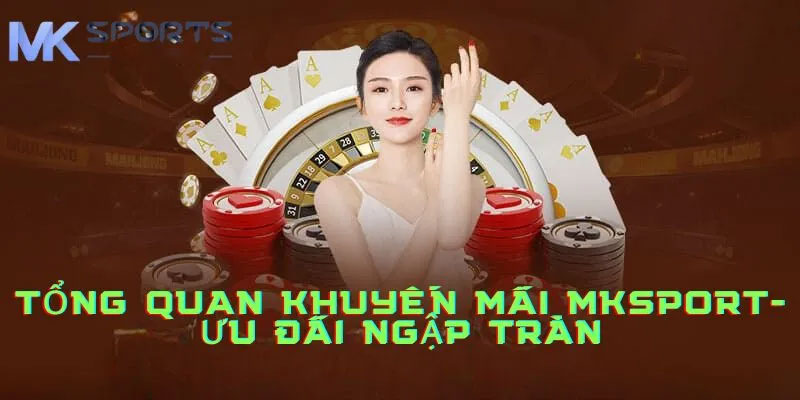 Khuyến mãi casino mksport có gì